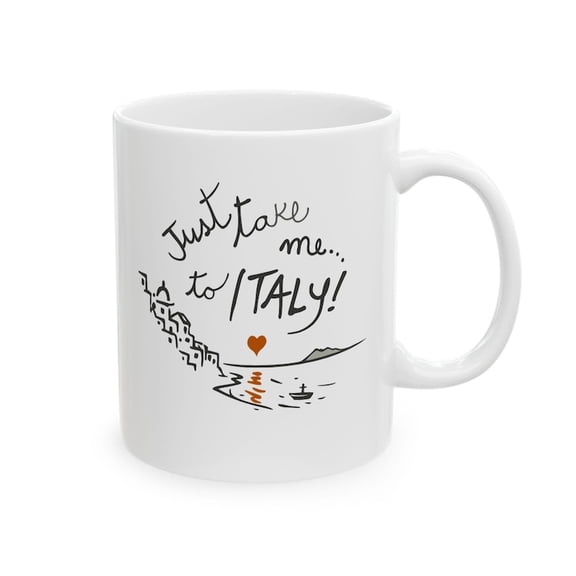 Take Me To Italy Coffee Mug Wander1lust European VaC1Ation Gift
