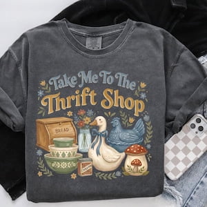 Take Me To The Thrift Shop Shirt: Sustainable Fashion Thrifting Lover Tee