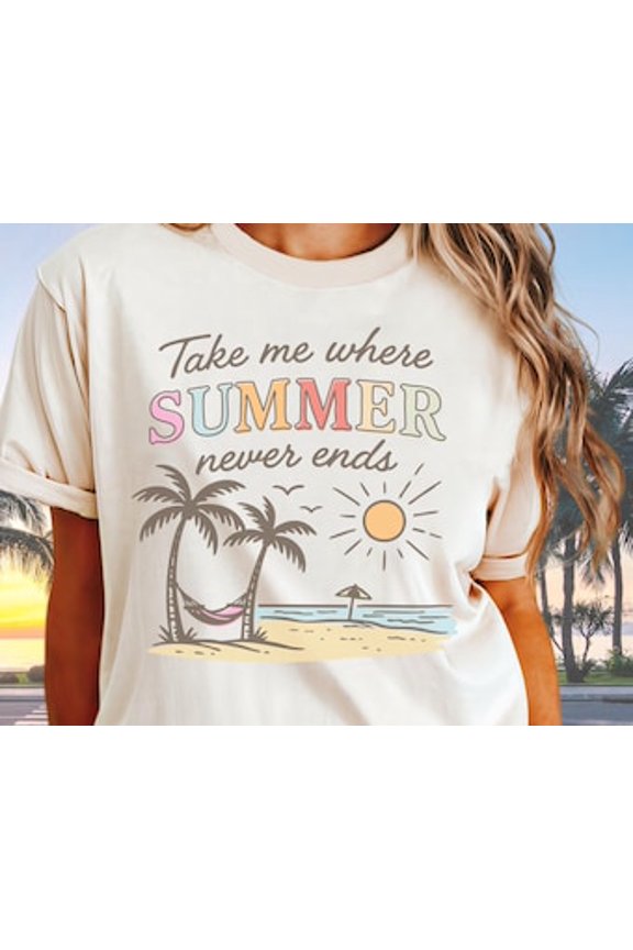 Take Me Where Summer Never Ends Tee Hello Summer Sunshine Shirts Retro Summer T Shirt Summer Vibes Tshirt Vintage Summer T Shirt All Size S-3XL