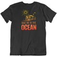 thumbnail image 1 of Take Me to The Ocean. T-Shirt Gift for Surfers, Divers, Men & Women Beach Lovers Black, 1 of 8