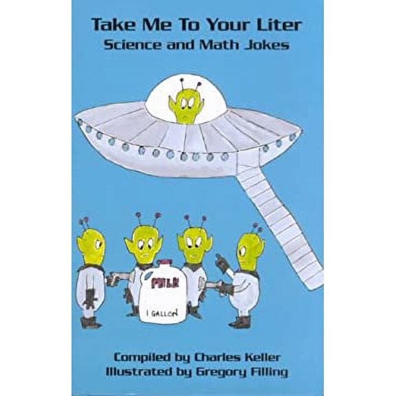 Pre-Owned Take Me to Your Liter : Science and Math Jokes (Library Binding) 9780945912132