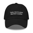 thumbnail image 1 of Take Me to Your Market Leader - Embroidered Hat, 1 of 4