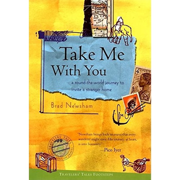 Pre-Owned Take Me with You: A Round-The-World Journey to Invite a Stranger Home (Hardcover) 1885211511 9781885211514