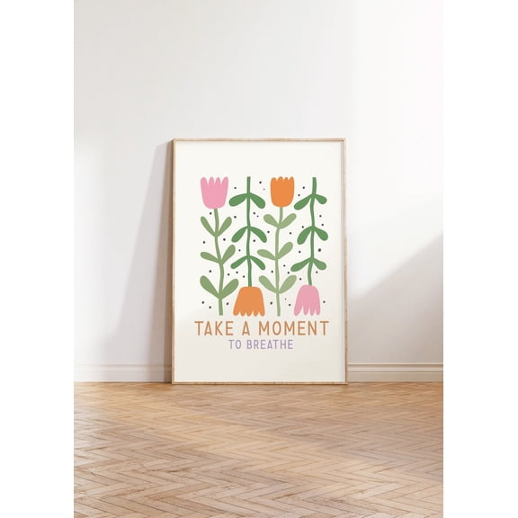 Take A Moment To Breathe Poster, Self Love Poster, Positive Quote Poster, Mindful Posters, Inspirational Poster, Retro Boho Floral Art, Unframed Poster Size 8x12