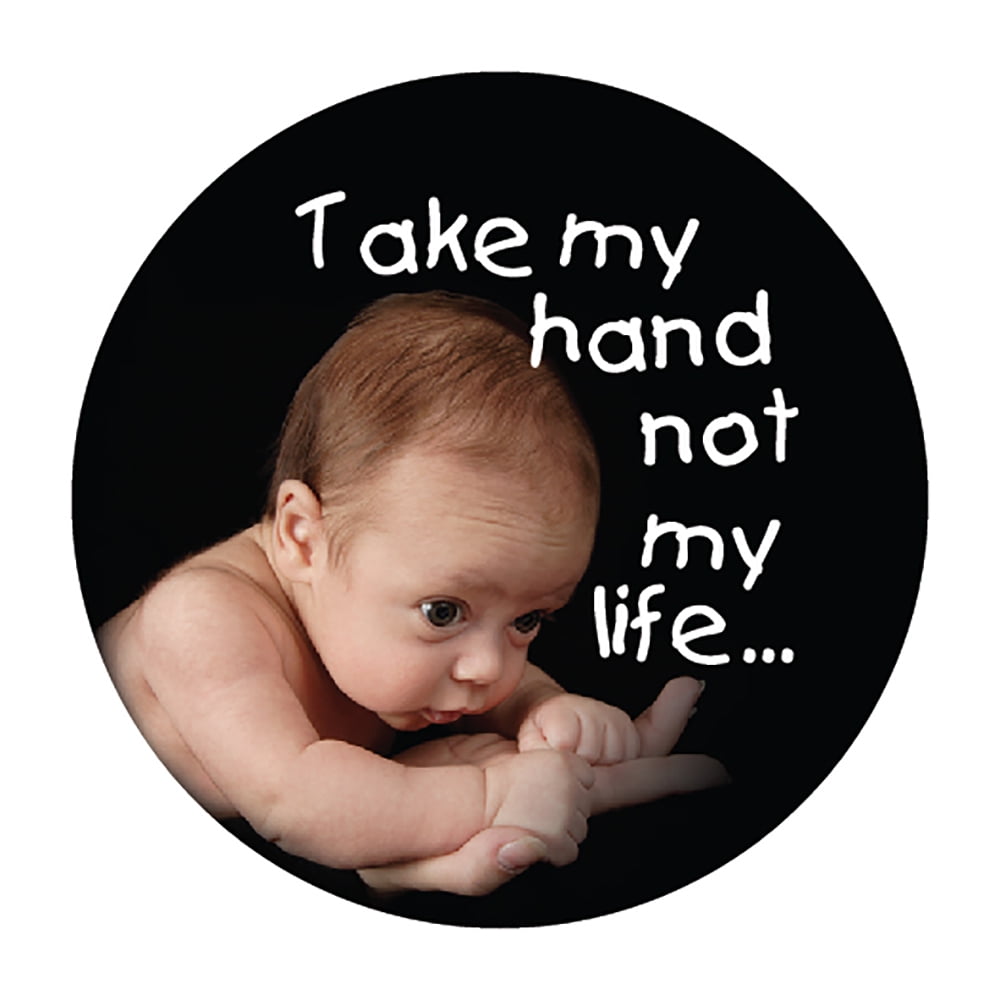 Take My Hand Not My Life Pro-Life Button (Pack of 25)
