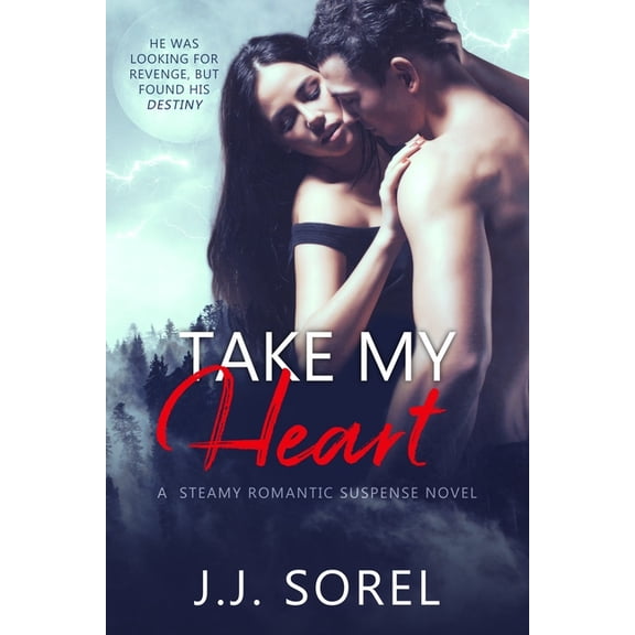 Take My Heart: A Steamy Romantic Suspense Novel, (Paperback)