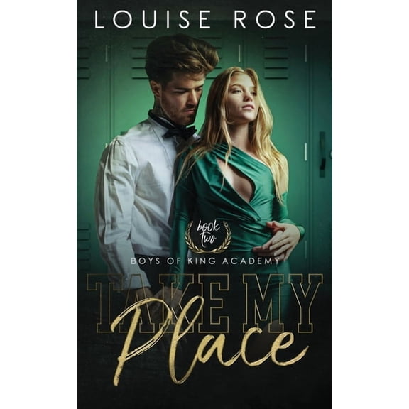 Boys of King Academy Take My Place: A High School Bully Romance, Book 2, (Paperback)
