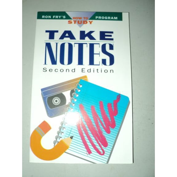 Pre-Owned Take Notes (Ron Fry's How to Study Program) (Paperback) 1564140768 9781564140760