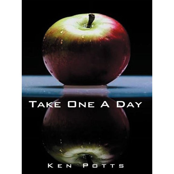Take One a Day: Common Sense Ideas for Living, Loving, and Finding Happiness, (Paperback)