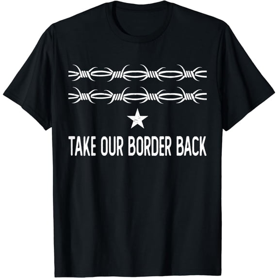 Take Our Border Back Shirt - Texas Barbed Wire Vintage T-Shirt