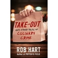 thumbnail image 1 of Take-Out: And Other Tales of Culinary Crime (Paperback), 1 of 1