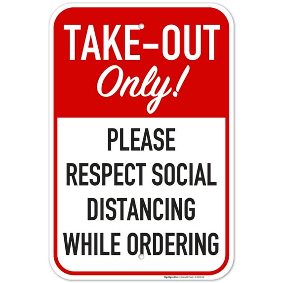 Take Out Only Please Respect Social Distancing While Ordering Sign, 12x18 Aluminum
