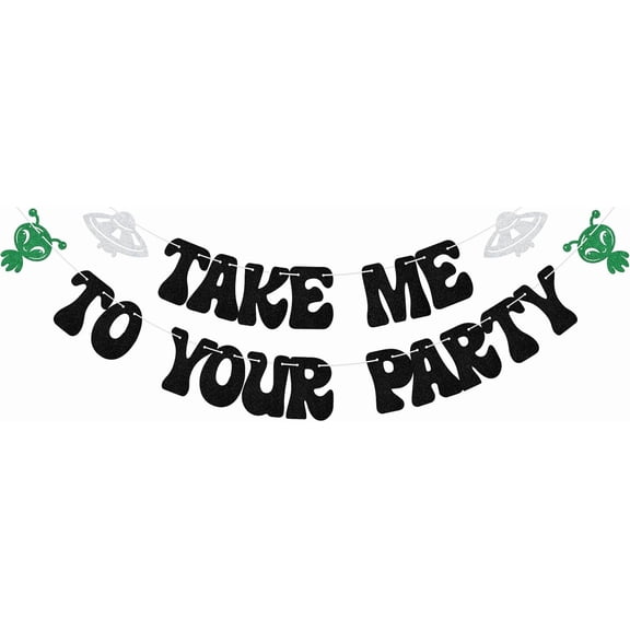 Take Me To Your Party Banner, Alien Birthday Decorations, Funny Alien Party Decorations, Extraterrestrial Space Party Supplies Black Green & Silver Double-Sided
