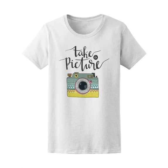 Take Pictures, Camera Lovers Tee Women's -Image by Shutterstock