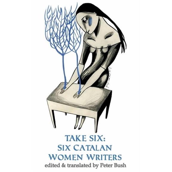 Take Six Take Six: Six Catalan Women Writers, Book 6, (Paperback)