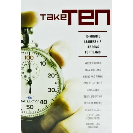 Take Ten: 10 Minute Leadership Lessons for Teams