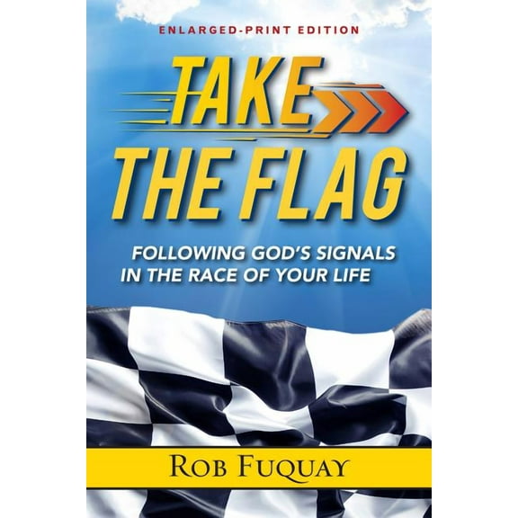 Take The Flag Enlarged-Print: Following God's Signals in the Race of Your Life, (Paperback)
