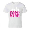 thumbnail image 1 of Take The Risk Inspirational Novelty T-shirt Motivational Positive Tee Gift T Shirt, 1 of 1