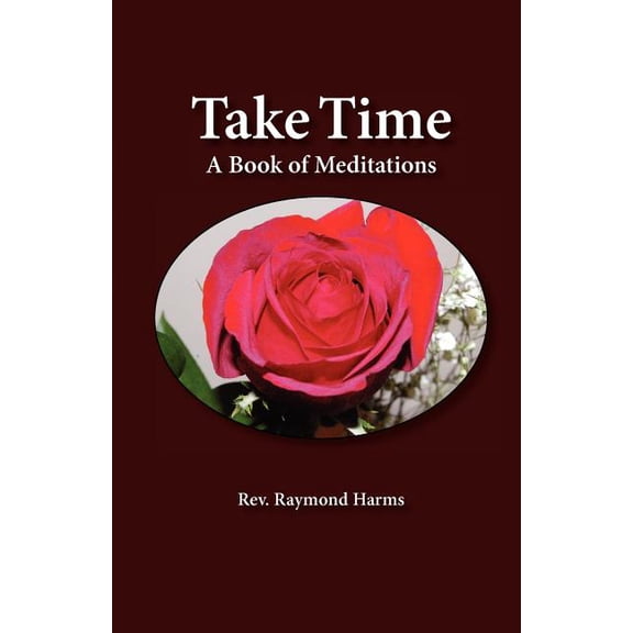 Take Time (Paperback) by Raymond Harms