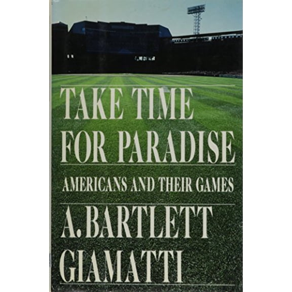 Pre-Owned Take Time for Paradise: Americans and Their Games (Hardcover) 0671691309 9780671691301