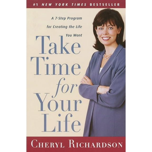 Take Time for Your Life : A 7-Step Program for Creating the Life You Want (Paperback)