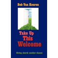 thumbnail image 1 of Take Up This Welcome: Giving Church Another Chance, 1 of 1