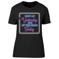 thumbnail image 1 of Take Up Too Much Today T-Shirt Women -Image by Shutterstock, Female Medium, 1 of 2
