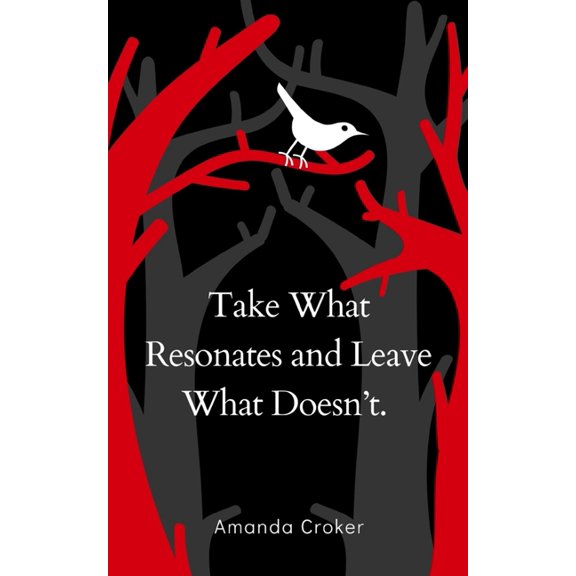 Take What Resonates and Leave What Doesn't, (Paperback)