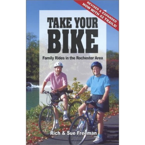 Pre-Owned Take Your Bike: Family Rides in the Rochester New York Area (Paperback) 1930480024 9781930480025