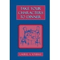 thumbnail image 1 of Take Your Characters to Dinner : Creating the Illusion of Reality in Fiction (A Creative Writing Course) (Paperback), 1 of 1