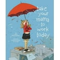thumbnail image 1 of Take Your Mama to Work Today (Hardcover), 1 of 1