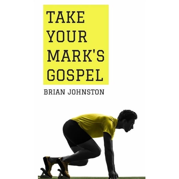 Take Your Mark's Gospel, (Paperback)