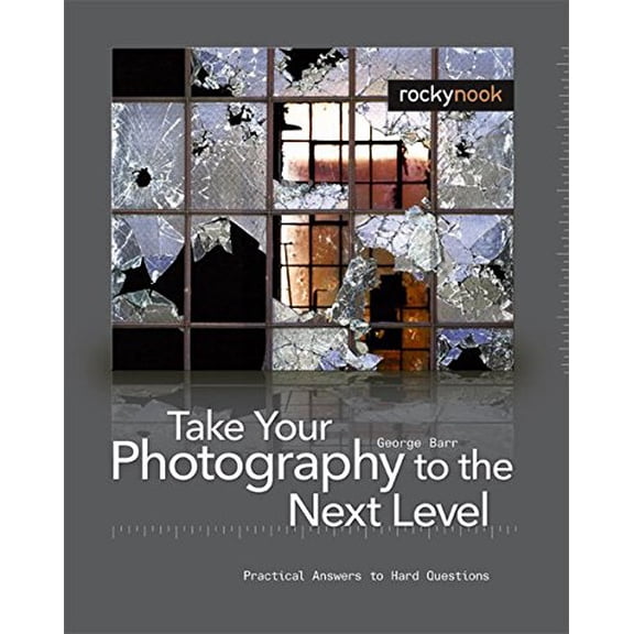 Pre-Owned Take Your Photography to the Next Level: From Inspiration to Image (Paperback) 1933952210 9781933952215