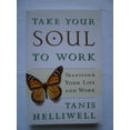 thumbnail image 1 of Pre-Owned Take Your Soul To Work: Transform Your Life And Work (Paperback) 0679309586 9780679309581, 1 of 1