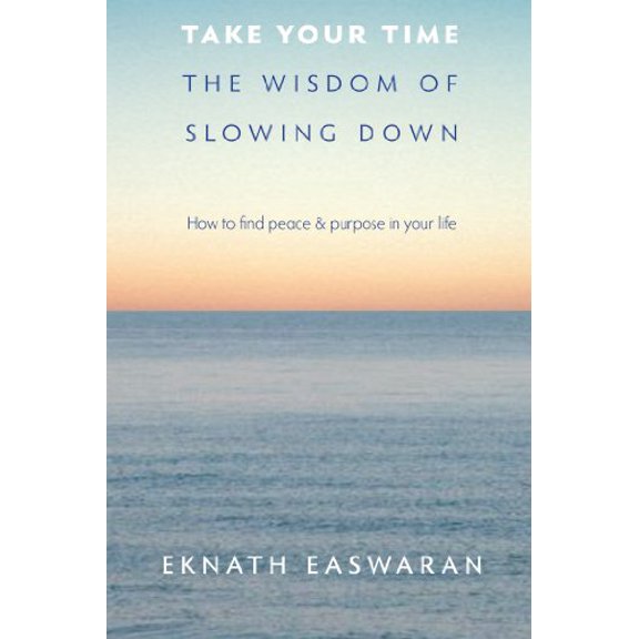 Pre-Owned Take Your Time: The Wisdom of Slowing Down (Paperback) 1586380958 9781586380953