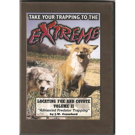 Take Your Trapping To The Extreme Locating Fox and Coyote Volume II Advanced Predator Trapping Dvd