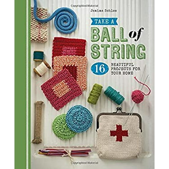 Pre-Owned Take a Ball of String: 16 Beautiful Projects for Your Home (Paperback) 1861087934 9781861087935