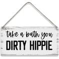 thumbnail image 1 of Take a Bath You Dirty Hippie Home Bathroom Wall Decor Wooden Signs Rustic Hanging Wall Plaque Sign Decoration Present 10x5 Inch, 1 of 3