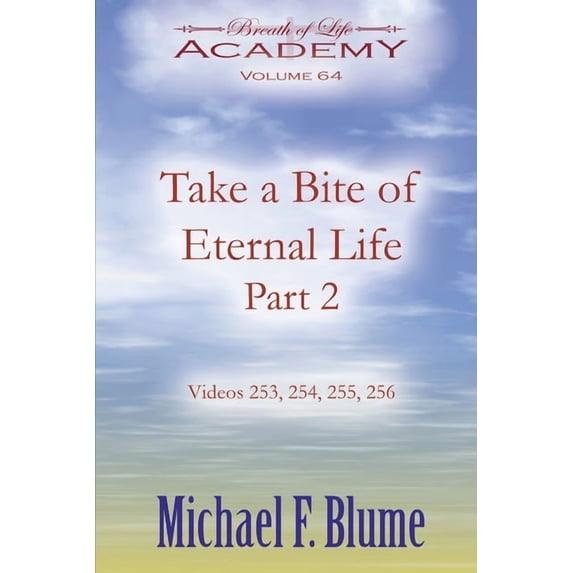 Take a Bite of Eternal Life Part 2: Volume 64, (Paperback)