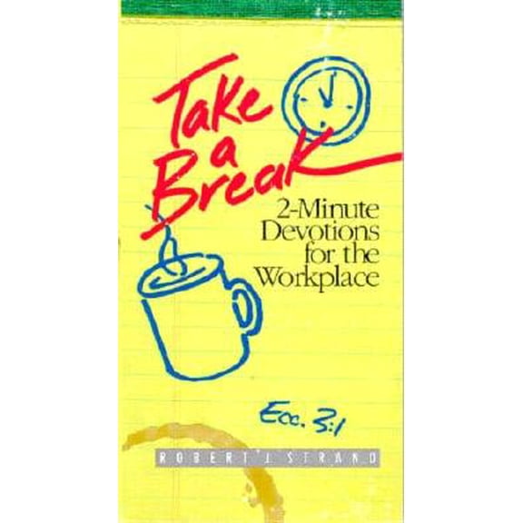 Pre-Owned Take a Break: 2-Minute Devotions for the Workplace (Paperback) 0882436791 9780882436791