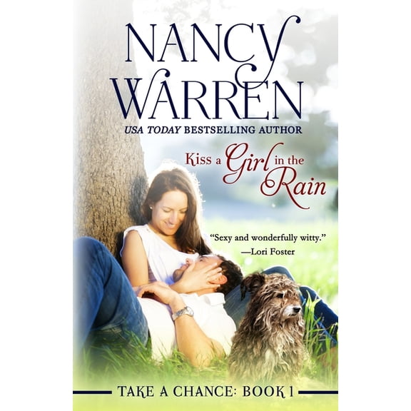 Kiss a Girl in the Rain Take a Chance Paperback 0992078016 9780992078010 Nancy Warren