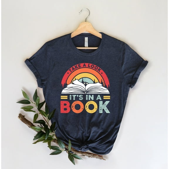 Take a Look it's in a Book Shirt, Book Shirt, Reading Shirt, Reading Book, Book Gift, Book Lover, Funny Book, Reading Rainbow 1449652433