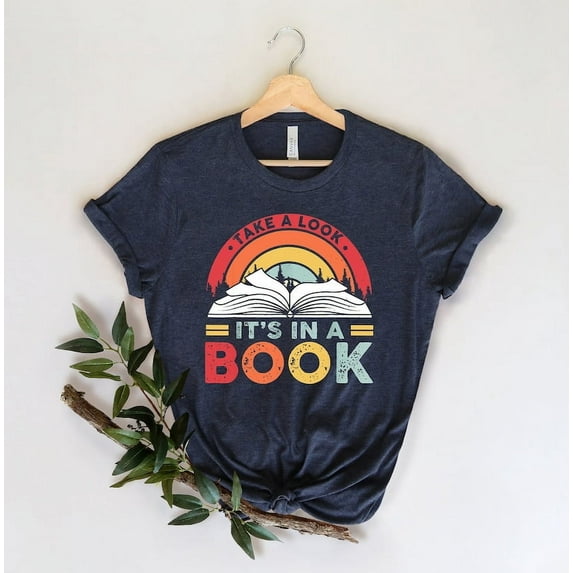 Take a Look it's in a Book Shirt, Book Shirt, Reading Shirt, Reading Book, Book Gift, Book Lover, Funny Book, Reading Rainbow