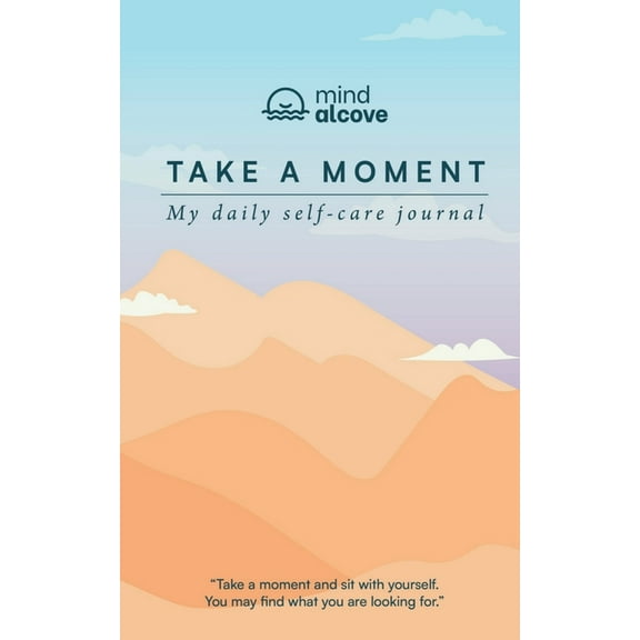 Take a Moment: My Daily Self-care Journal: Track your mood, Reflect daily, Write your Affirmations, Practice gratitude, (Paperback)
