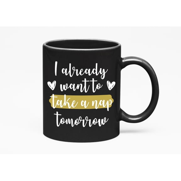 Take a Nap Tomorrow, Co, Black 11oz Ceramic Mug