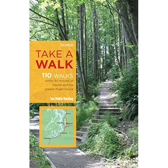 Pre-Owned Take a Walk, 3rd Edition: 110 Walks Within 30 Minutes of Seattle and the Greater Puget Sound (Take a Walk Seattle) (Paperback) 1570616833 9781570616839