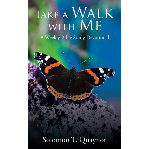 Take a Walk with Me: A Weekly Bible Study Devotional