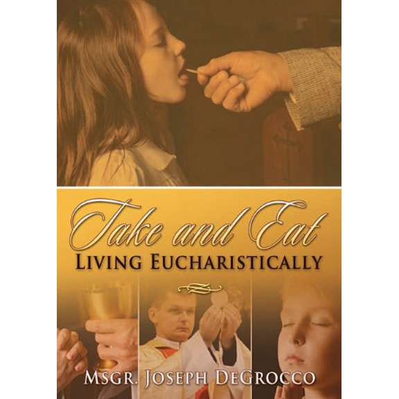 Pre-Owned Take and Eat: Living Eucharistically (Paperback) 1933066121 9781933066127