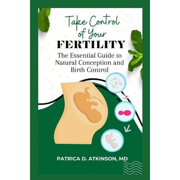 Take control of your fertility: The Essential Guide to Natural Conception and Birth Control (Paperback)