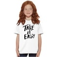 thumbnail image 1 of Take it Easy Pretty Fun Inspiring Crewneck T Shirts Boy Girl Teen Brisco Brands S, 1 of 6
